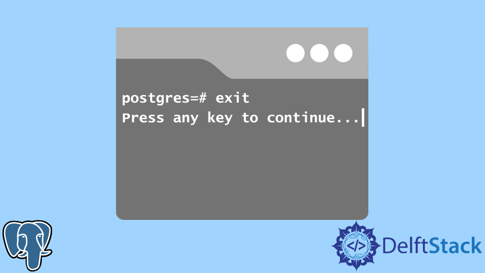 exit-from-the-command-line-utility-in-postgresql-delft-stack